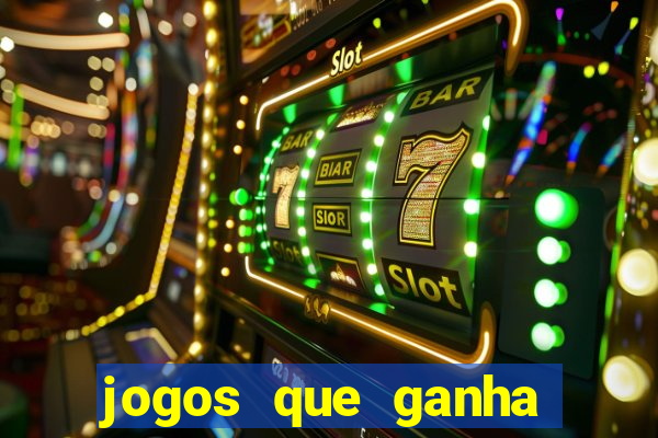 jogos que ganha dinheiro sem pagar nada